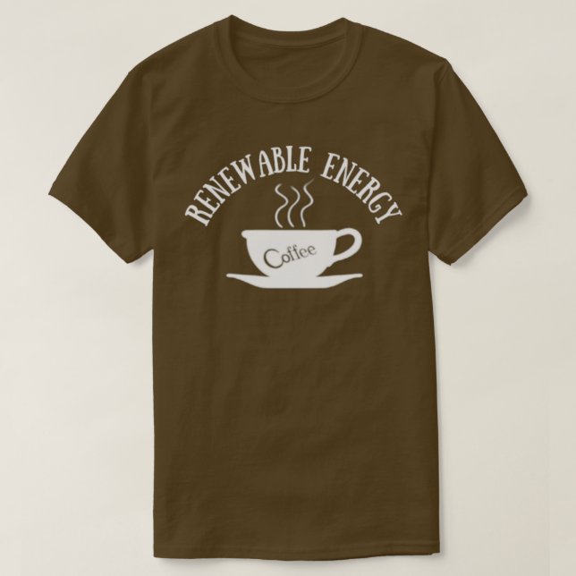 Camiseta Coffee Renewable Energy Coffee Lovers (Diseño del anverso)