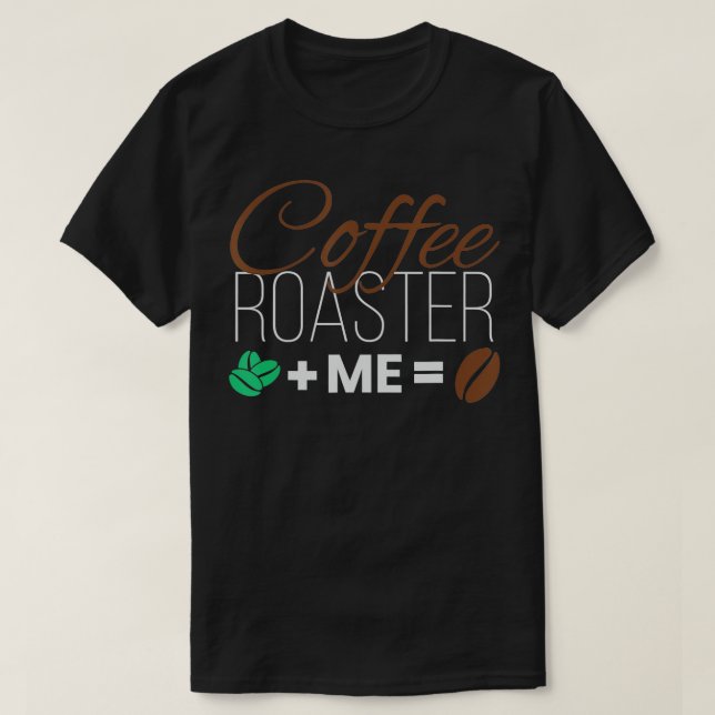 Camiseta Coffee Roaster I Coffee Roasting Roaster Coffee Dr (Diseño del anverso)