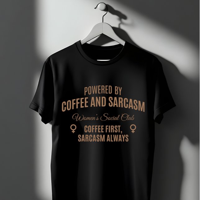 Camiseta Coffee & Sarcasm: Women's Social Club (Subido por el creador)