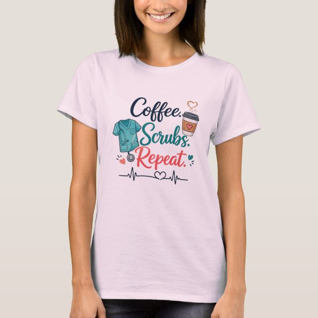 Camiseta Coffee. Scrubs. Repeat. (Anverso)