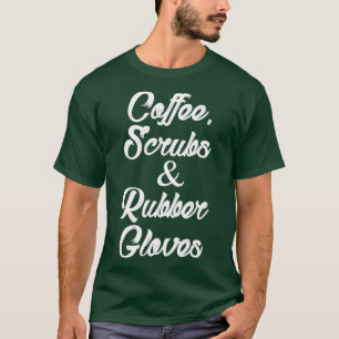 Camiseta Coffee Scrubs Rubber Guantes 1