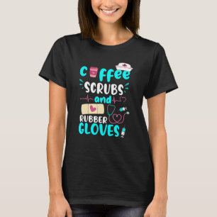 Camiseta Coffee Scrubs Rubber Guantes Rn Enfermera Registra