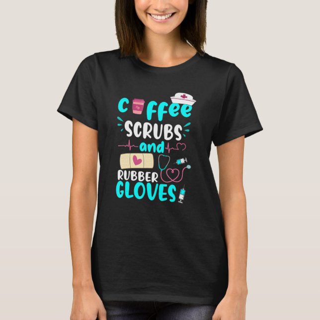 Camiseta Coffee Scrubs Rubber Guantes Rn Enfermera Registra (Anverso)