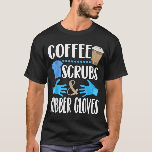 Camiseta Coffee Scrubs y guantes de goma lindo regalo médic (Anverso)