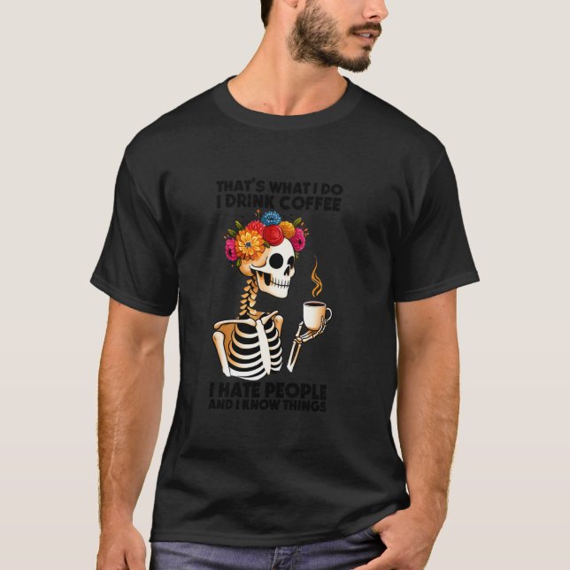 Camiseta Coffee Skeleton I Hate People Funny Caffeine Lover (Anverso)