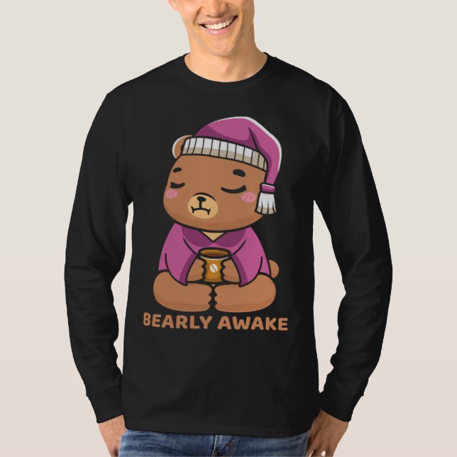 Camiseta Coffee Sleep  Bearly Awake Cute Sleepy Teddy Bear (Anverso)