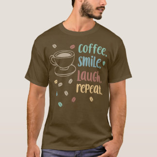 Camiseta Coffee Smile Laugh Repetir Cita del Café