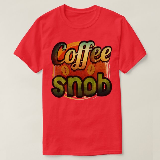 Camiseta Coffee Snob (Diseño del anverso)