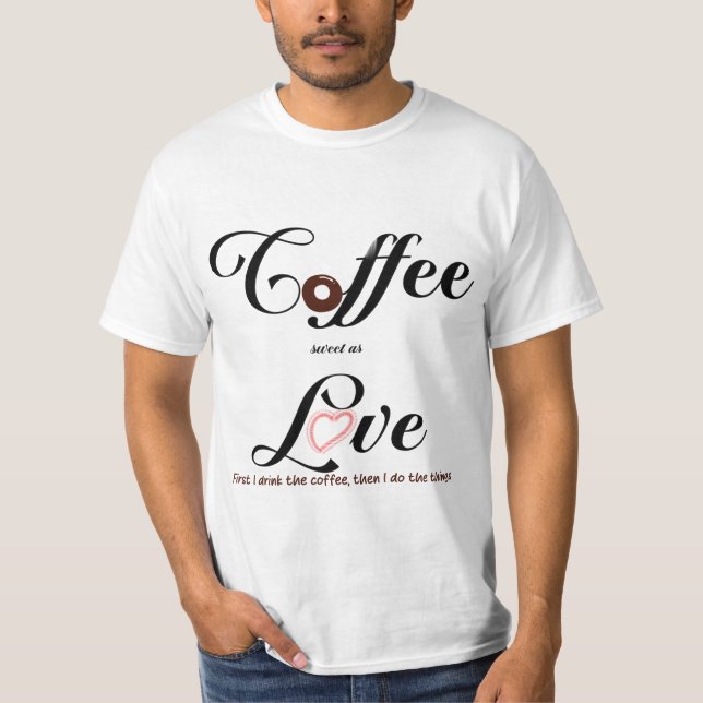 Camiseta Coffee sweet as love (Anverso)