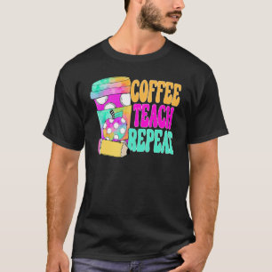 Camiseta Coffee Teach Repeat Retro Teacher Coffee Teach Cof