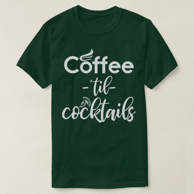 Camiseta Coffee Til Cocktails Barista (Diseño del anverso)