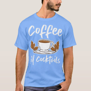 Camiseta Coffee Till Cocktails