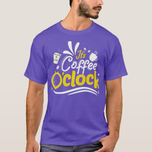 Camiseta Coffee Time Coffee Sayings