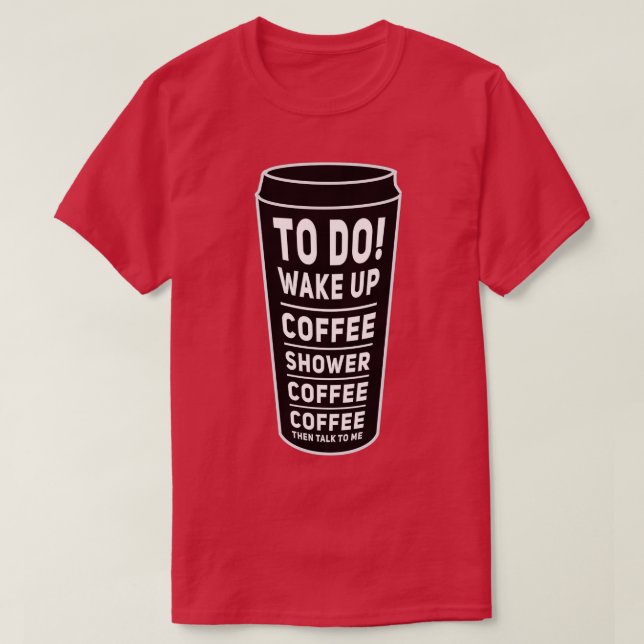 Camiseta Coffee To Do List Black Travel Mug (Diseño del anverso)