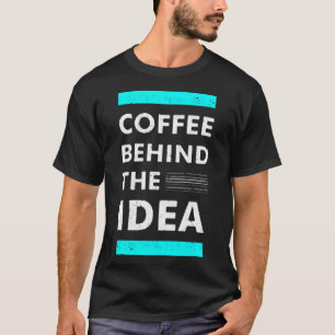 Camiseta Coffee tras idea