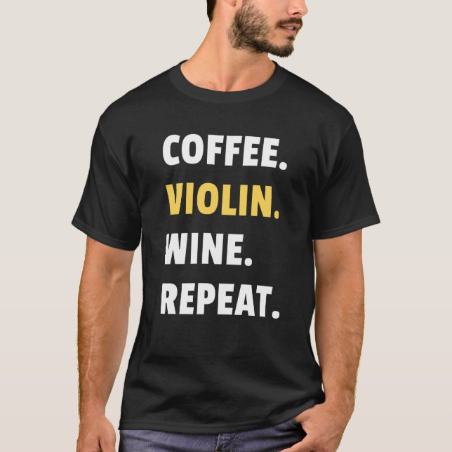 Camiseta Coffee Violin Wine Repeat Musician Violinist Women (Anverso)