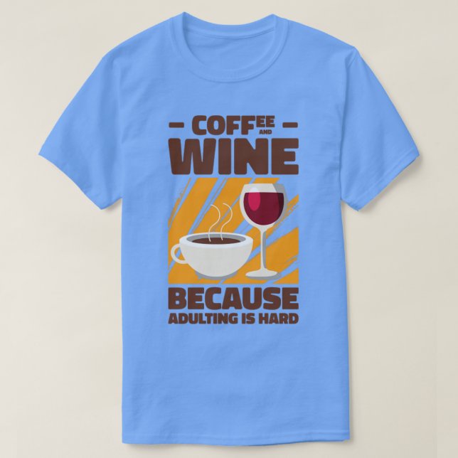 Camiseta Coffee Wine Adulto Bebiendo Adultos (Diseño del anverso)