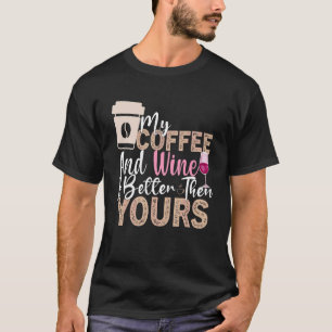 Camiseta Coffee Wine Quote Barista Guay Coffee Wine 23