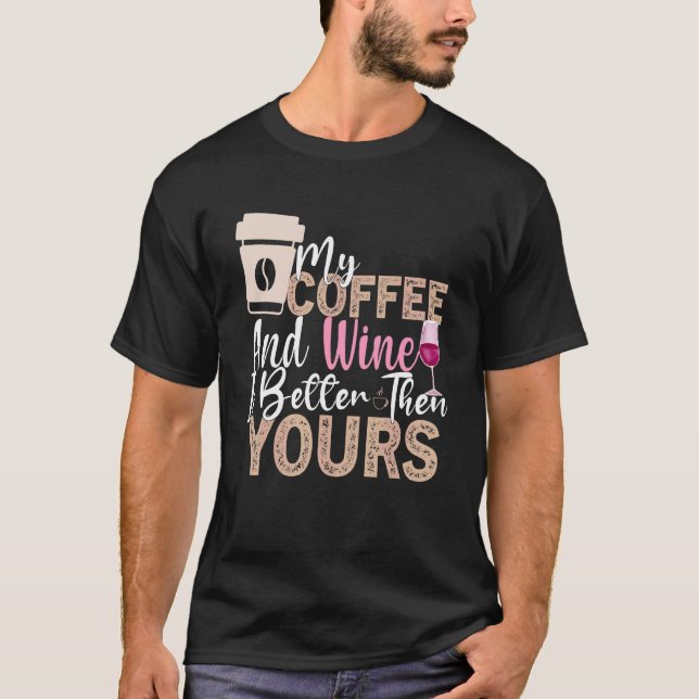 Camiseta Coffee Wine Quote Barista Guay Coffee Wine 23 (Anverso)