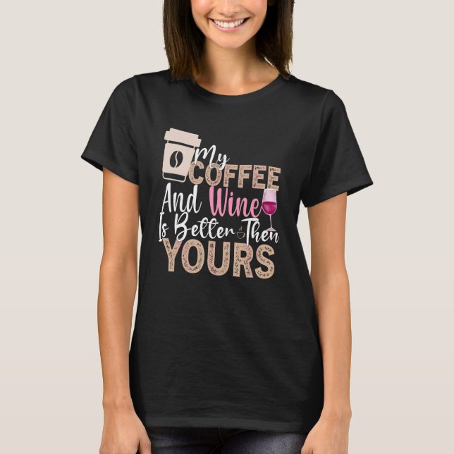 Camiseta Coffee Wine Quote Barista Guay Coffee Wine 23 (Anverso)