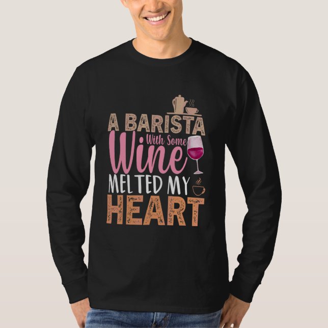 Camiseta Coffee Wine Quote Barista Guay Coffee Wine 3 (Anverso)