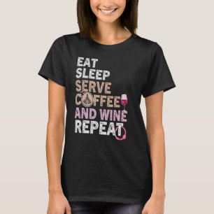 Camiseta Coffee Wine Quote Barista Guay Coffee Wine 39
