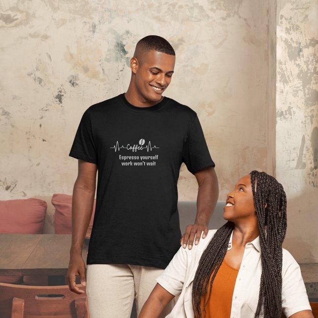 Camiseta Coffee Work Quote Espresso usted mismo trabajo no (Subido por el creador)