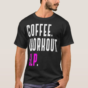 Camiseta Coffee Workout SLP Divertida Speech Language Patho