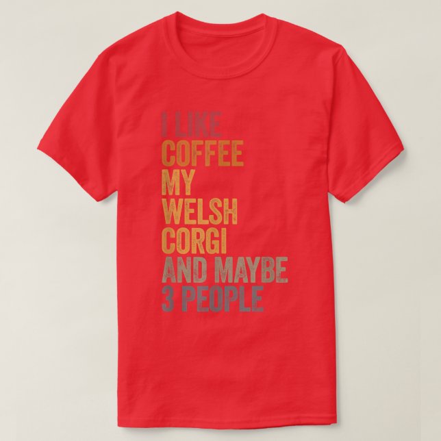 Camiseta Coffee y mi welsh corgi 3 personas perros diciendo (Diseño del anverso)