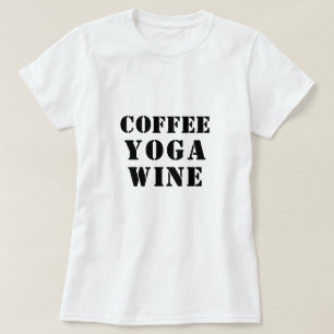 Camiseta Coffee Yoga Wine Shirt - Tee Divertido