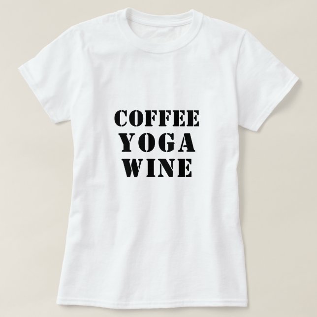Camiseta Coffee Yoga Wine Shirt - Tee Divertido (Diseño del anverso)