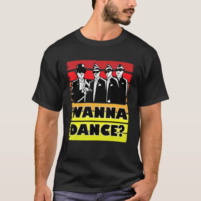 Camiseta Coffin Dance Meme Wanna Dance Con Nosotros (Anverso)