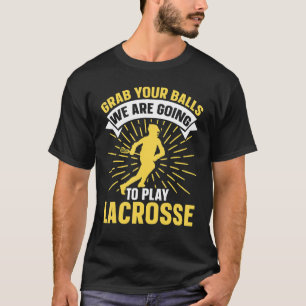 Camiseta Coge Tus Bolas Vamos A Jugar Lacrosse Lac