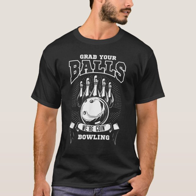 Camiseta ¡Coge tus bolas y vamos a jugar bolos! (Anverso)