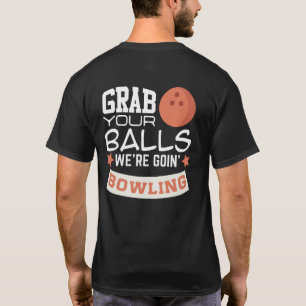 Camiseta Coge tus bolas y vamos a la bolera