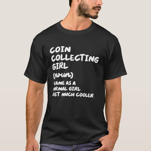 Camiseta Coin Collecting Girl Definition  Coin Collector (Anverso)