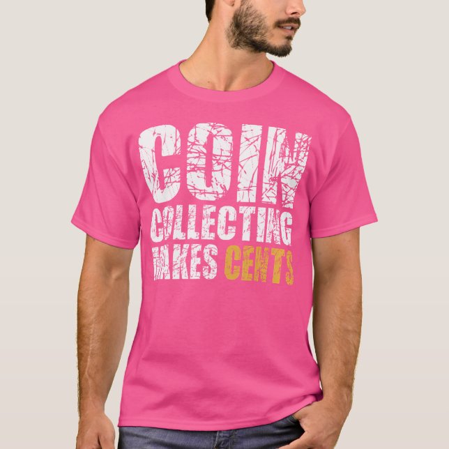 Camiseta Coin Collecting Makes Cents (Anverso)