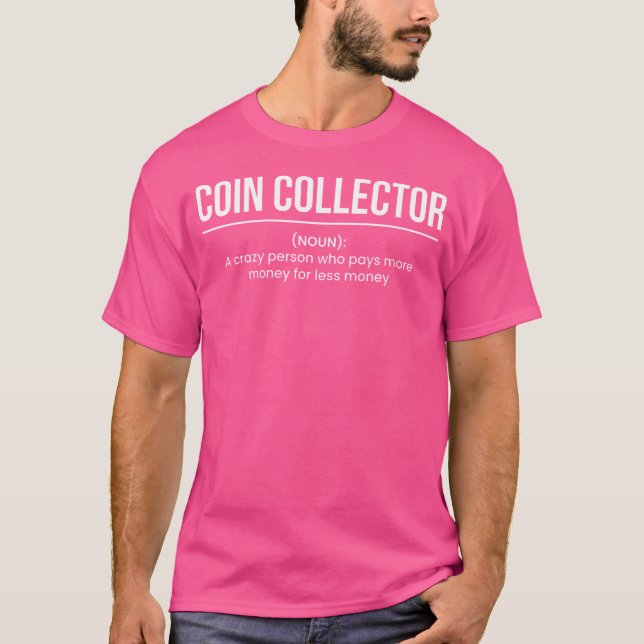 Camiseta Coin Collector Definition Coin Collector (Anverso)
