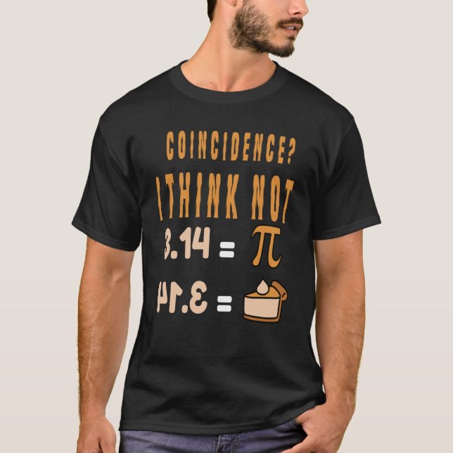 Camiseta Coincidence I Think Not 3 14 Pi Mathematics Teache (Anverso)