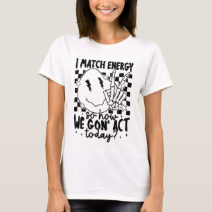 Camiseta Coincido con energía, Cráneo divertido, Coincidir