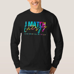 Camiseta Coincido con la energía para que decidas cómo actu