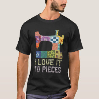 Camiseta Colcha Me Encanta Hasta Pedazos Dichos De Costura 
