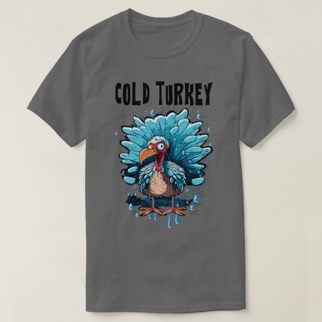 Camiseta Cold Turkey Funny Pun Gift Funny Chiste Regalo Fun (Diseño del anverso)