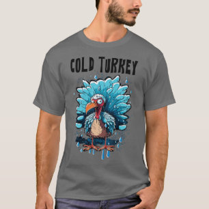 Camiseta Cold Turkey Funny Pun Gift Funny Chiste Regalo Fun