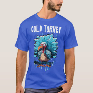 Camiseta Cold Turkey Funny Pun Gift Funny Chiste Regalo Fun