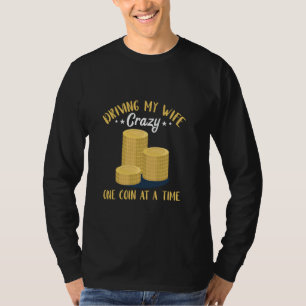 Camiseta Colección de moneda que conduce a mi esposa a cole