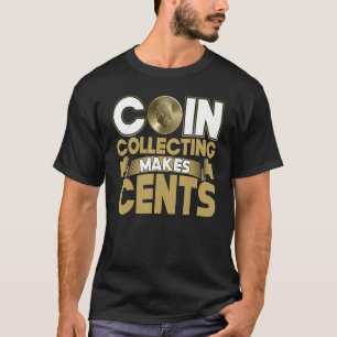 Camiseta Colección de monedas hace que los centavos sean nu