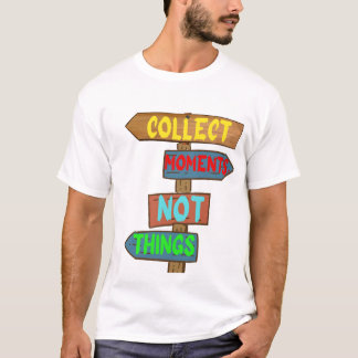 Camiseta colecciona momentos no cosas diseño de señaligen v