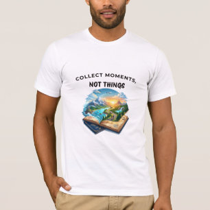 Camiseta Colecciona Momentos No Cosas Frase de Viaje de A