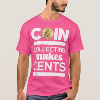Camiseta Coleccionar Monedas Tiene Sentido Coleccionista de